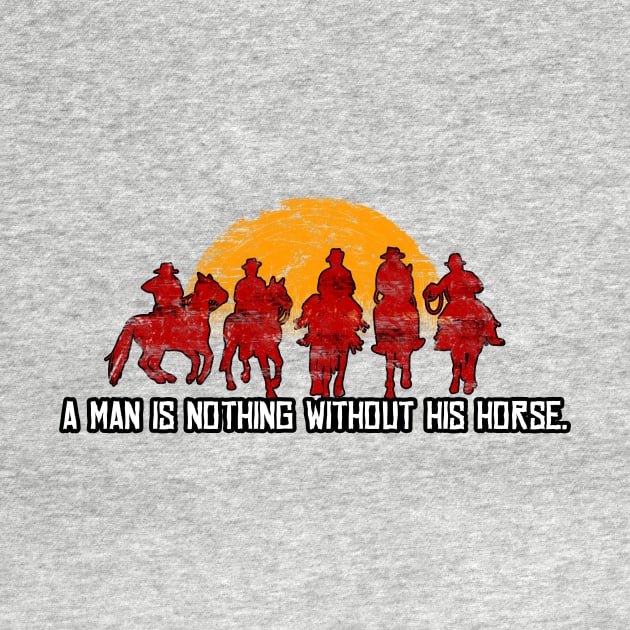 Red Horse Sunset T-shirt A Man is Nothing Without Horse by BeesEz